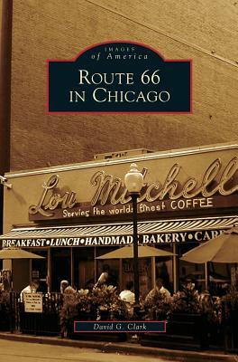 Route 66 in Chicago by David G. Clark