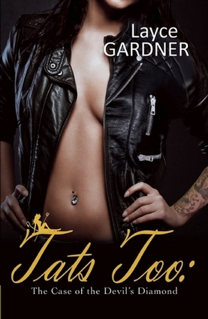 Tats Too: The Case of the Devil's Diamond by Layce Gardner