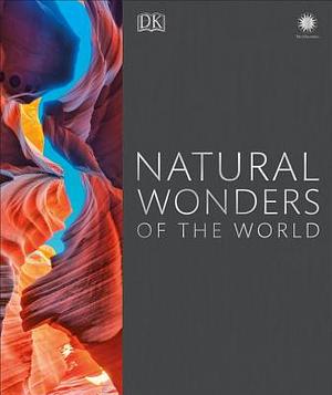 Natural Wonders of the World by D.K. Publishing