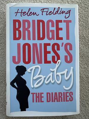 Bridget Jones’s Baby: The Diaries by Helen Fielding