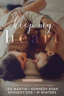 Keep My Heart by Kennedy Fox, Kennedy Ryan, Lex Martin