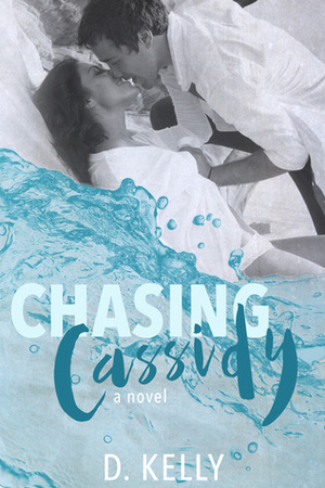 Chasing Cassidy by D. Kelly