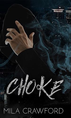choke  by Mila Crawford
