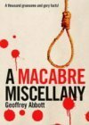 A Macabre Miscellany by Geoffrey Abbott