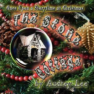 Once Upon a Storytime at Christmas - The Stone Cottage by Audrey Lee