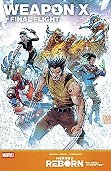 Heroes Reborn: Weapon X & Final Flight #1 by Ed Brisson, Tony Salvador Daniel