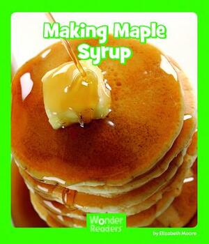 Making Maple Syrup by Elizabeth Moore