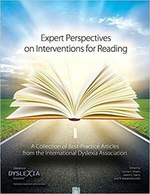 Expert Perspectives on Interventions for Reading: A Collection of Best-practice Articles from the International Dyslexia Association by R. Malatesha Joshi, Louisa Cook Moats, Karen E. Dakin