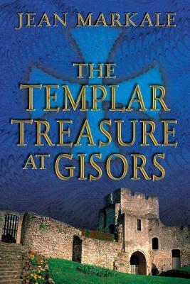 The Templar Treasure at Gisors by Jean Markale