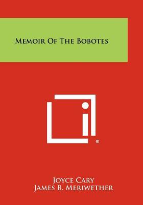 Memoir of the Bobotes by Joyce Cary