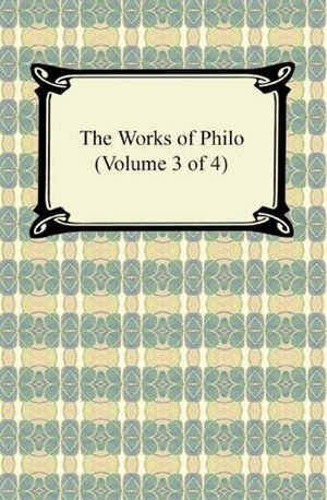 The Works of Philo (Volume 3 of 4) by Philo