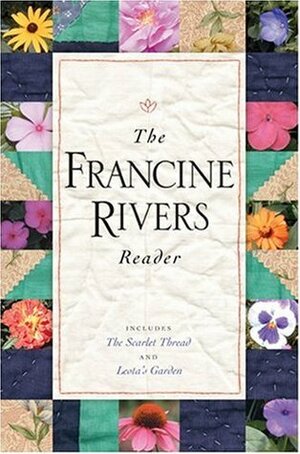 The Francine Rivers Reader (The Scarlet Thread / Leota's Garden) by Francine Rivers