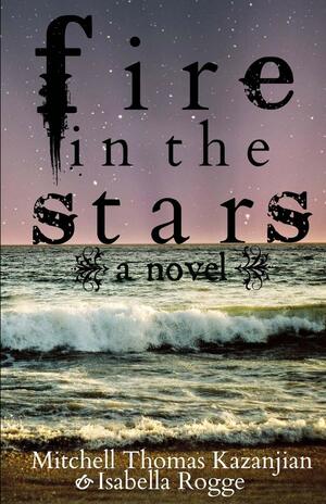 Fire In The Stars by Isabella Rogge