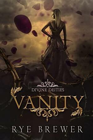 Vanity: A Kingdom of Hell Princes vs. Demigoddesses New Adult Fantasy by Rye Brewer