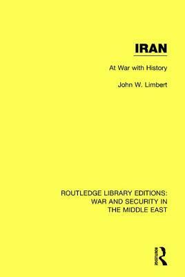 Iran: At War with History by John Limbert