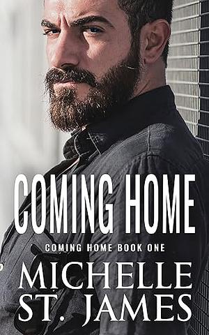 Coming Home: A Friends to Lovers Vigilante Justice Romance by Michelle St. James