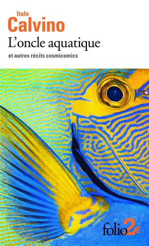 L'oncle aquatique et autres récits cosmicomics by William Weaver, Italo Calvino