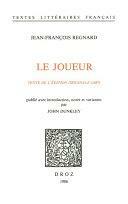 Le Joueur. Texte de l'édition originale (1697) by Jean François Regnard