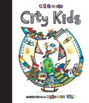 City Kids: Street & Skyscraper Rhymes by X.J. Kennedy, Phillipe Beha