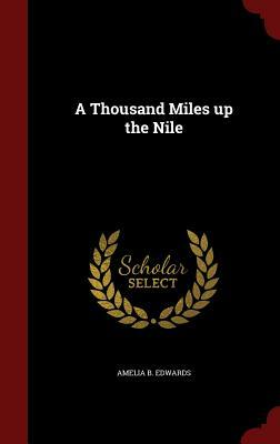 A Thousand Miles Up the Nile by Amelia B. Edwards