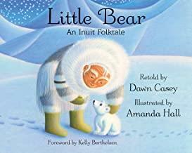 Little Bear: An Inuit Folktale by Kelly Berthelsen, Dawn Casey