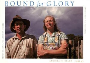 Bound for Glory: America in Color 1939-43 by Paul Hendrickson