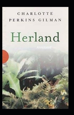 Herland Illustrated by Charlotte Perkins Gilman