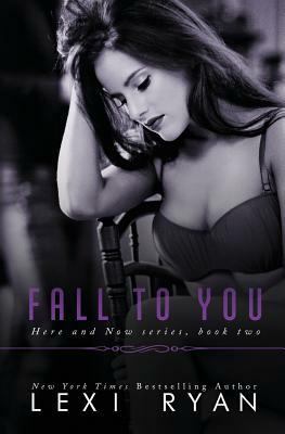 Fall to You by Lexi Ryan