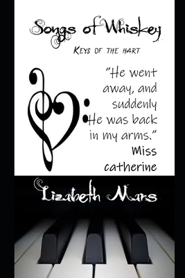 Songs of Whiskey: Keys of the Hart by Lizabeth Mars