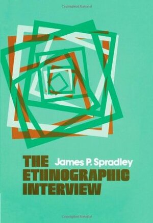 The Ethnographic Interview by James P. Spradley