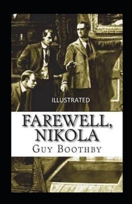 Farewell, Nikola Illustrated by Guy Newell Boothby