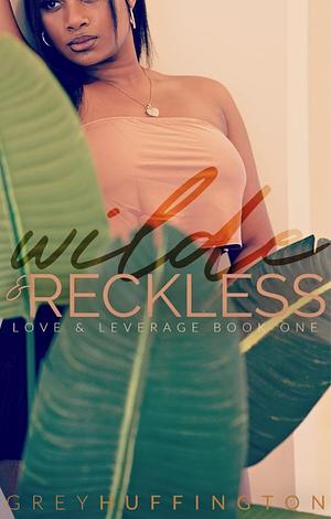 Wilde & Reckless by Grey Huffington