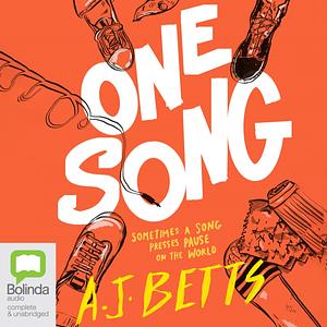 One Song: Sometimes a Song Presses Pause on the World by A.J. Betts, A.J. Betts