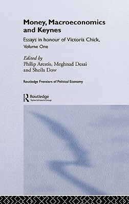 Money, Macroeconomics and Keynes: Essays in Honour of Victoria Chick, Volume 1 by 