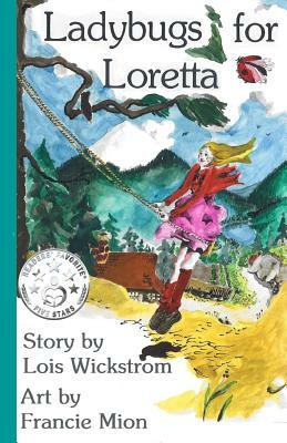 Ladybugs for Loretta by Francie Mion, Lois Wickstrom