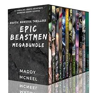 Erotic Monster Thrillers: EPIC BEASTMEN MEGABUNDLE: 12 Thrilling Erotic Beastmen Short Stories. by Maddy McNeel