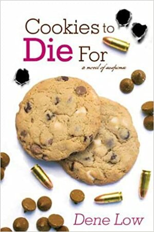 Cookies to Die For by Dene Low