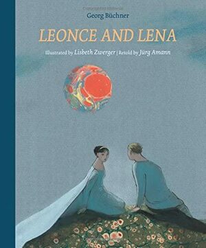 Leonce and Lena by Jurg Amann, Lisbeth Zwerger