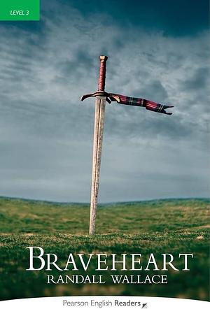 Braveheart: Level 3 by Randall Wallace
