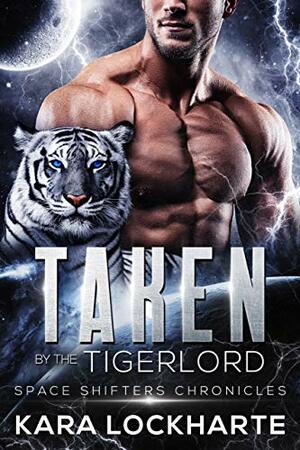 Taken by the Tiger Lord by Kara Lockharte