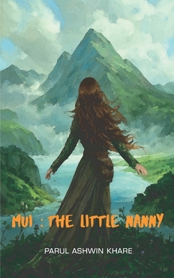 Mui: The Little Nanny by Parul Ashwin Khare