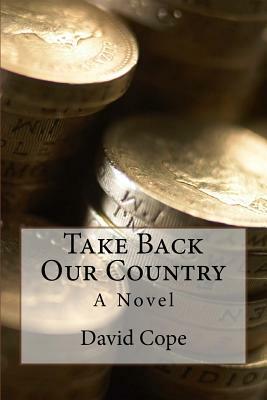 Take Back Our Country by David Cope