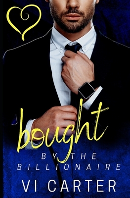 Bought by the billionaire by Vi Carter