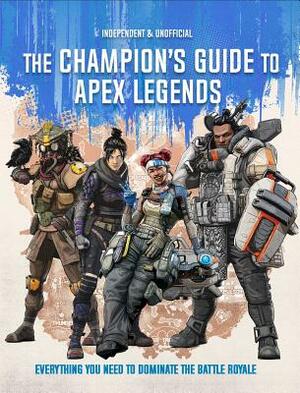 Apex Legends: Ultimate Champion's Guide by Editors of Silver Dolphin Books