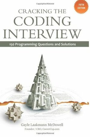 Cracking the Coding Interview: 150 Programming Questions and Solutions by Gayle Laakmann McDowell