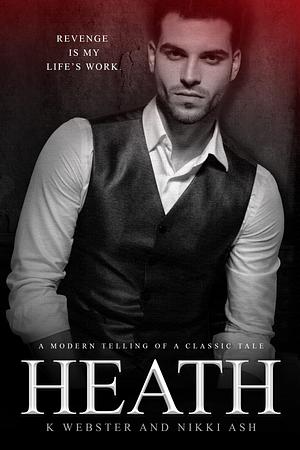 Heath by Nikki Ash, K. Webster