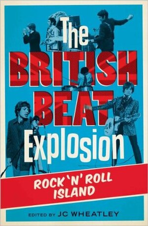 The British Beat Explosion by Peter Davis, Jennifer Wheatley, John Platt, Zoë Howe, Gina Way, Michele Whitby