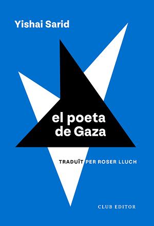 EL POETA DE GAZA by Yishai Sarid