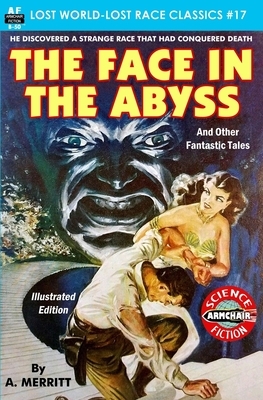 The Face in the Abyss and Other Fantastic Tales by A. Merritt