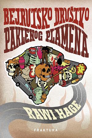 Bejrutsko Društvo paklenog plamena by Rawi Hage